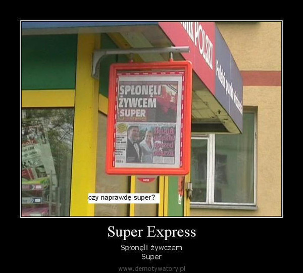 Super Express – Spłonęli żywczem Super 