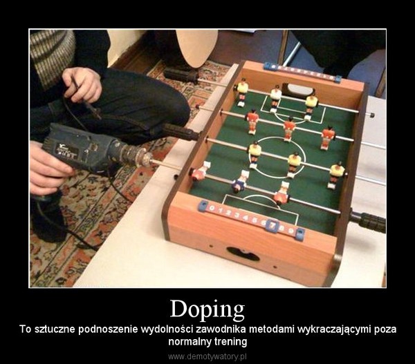Doping – To sztuczne podnoszenie wydolności zawodnika metodami wykraczającymi pozanormalny trening 