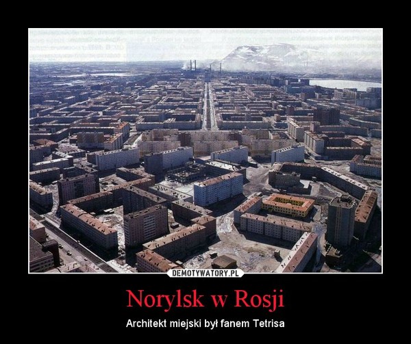 Norylsk w Rosji – Architekt miejski był fanem Tetrisa 