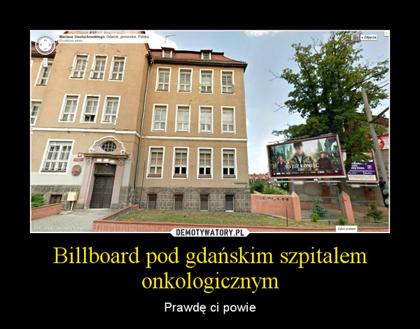 Billboard pod gdańskim szpitalem onkologicznym – Prawdę ci powie 