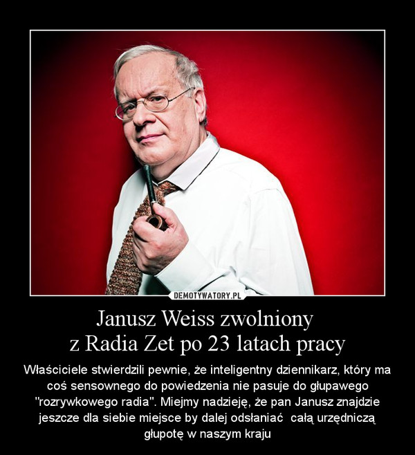 Janusz Weiss zwolniony 
z Radia Zet po 23 latach pracy