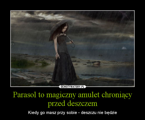 Parasol to magiczny amulet chroniący przed deszczem