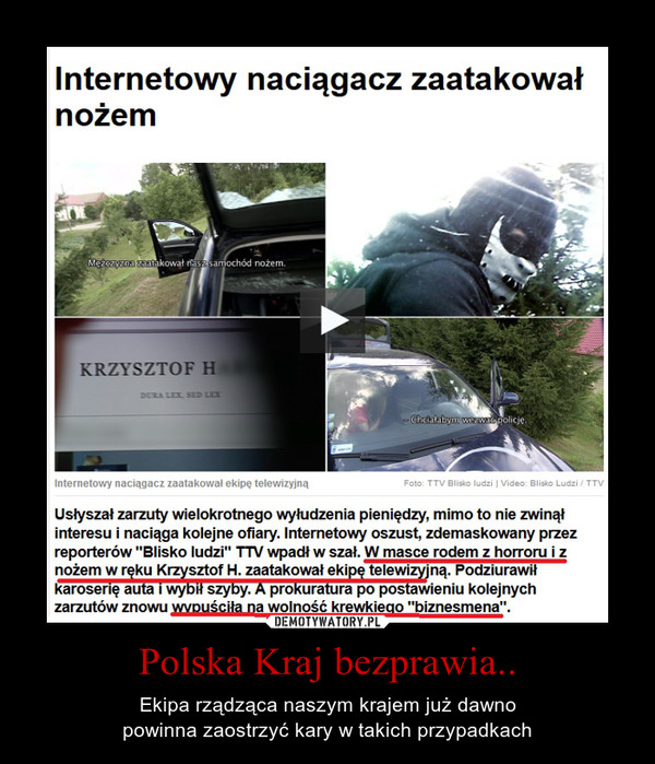 Polska Kraj bezprawia.. – Ekipa rządząca naszym krajem już dawnopowinna zaostrzyć kary w takich przypadkach 