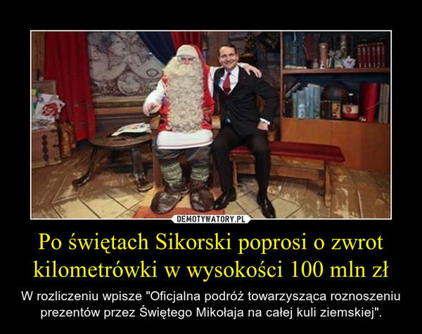 Po świętach Sikorski poprosi o zwrot kilometrówki w wysokości 100 mln zł
