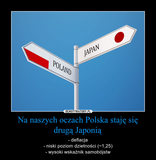 Na naszych oczach Polska staję się drugą Japonią