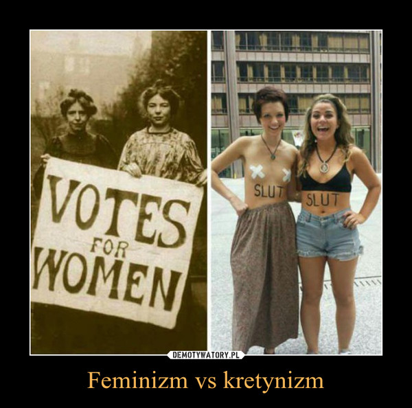Feminizm vs kretynizm –  