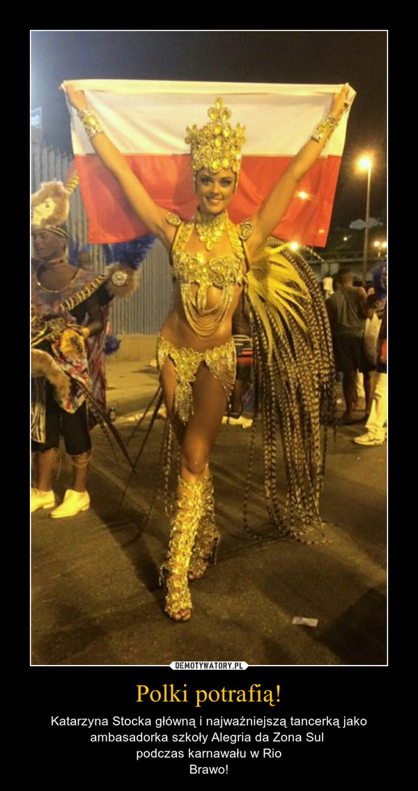Polki potrafią! – Katarzyna Stocka główną i najważniejszą tancerką jako ambasadorka szkoły Alegria da Zona Sul podczas karnawału w RioBrawo! 