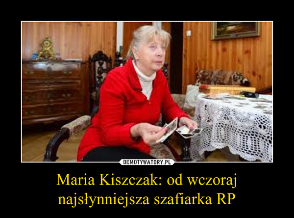 Maria Kiszczak: od wczoraj najsłynniejsza szafiarka RP –  