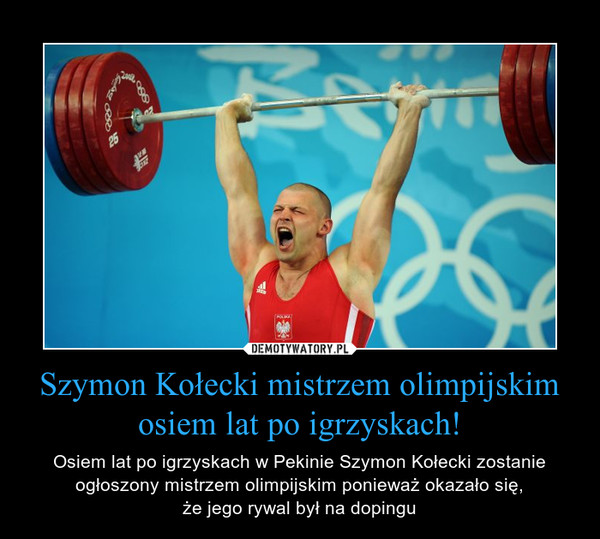 Szymon Kołecki mistrzem olimpijskim osiem lat po igrzyskach!