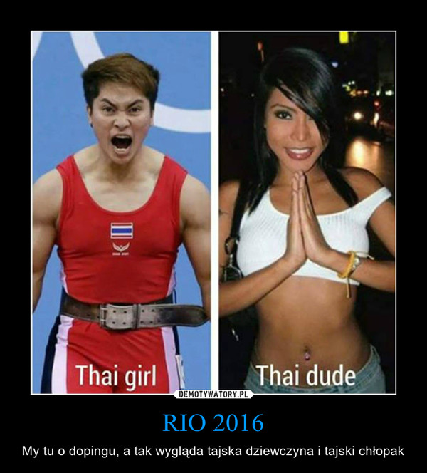 RIO 2016 – My tu o dopingu, a tak wygląda tajska dziewczyna i tajski chłopak 