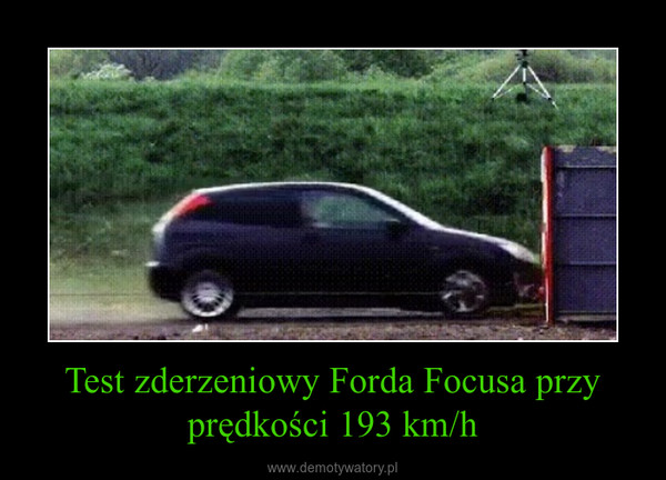 Test zderzeniowy Forda Focusa przy prędkości 193 km/h –  