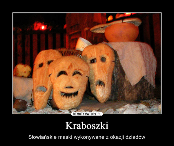 Kraboszki – Słowiańskie maski wykonywane z okazji dziadów 