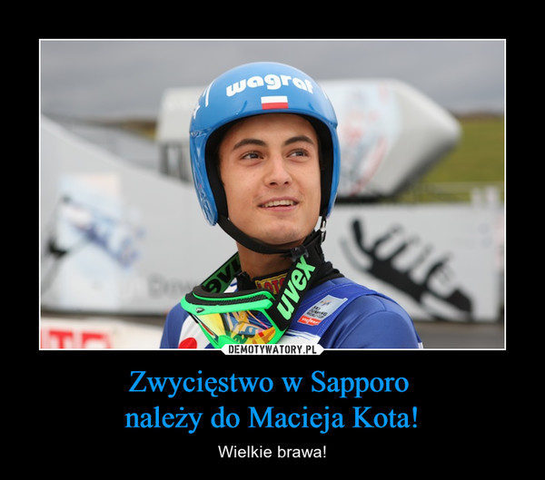 Zwycięstwo w Sapporo należy do Macieja Kota! – Wielkie brawa! 