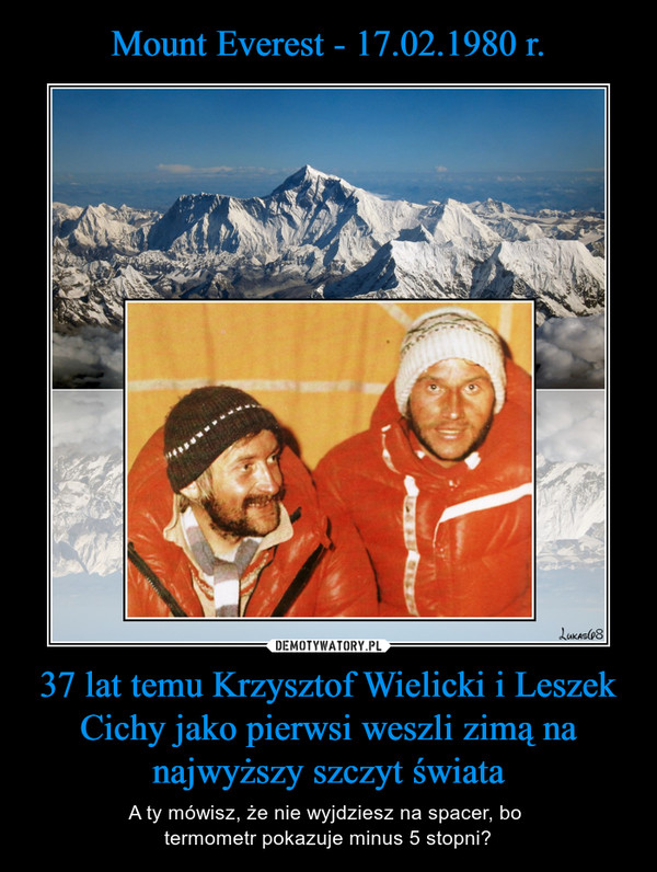 37 lat temu Krzysztof Wielicki i Leszek Cichy jako pierwsi weszli zimą na najwyższy szczyt świata – A ty mówisz, że nie wyjdziesz na spacer, bo termometr pokazuje minus 5 stopni? 
