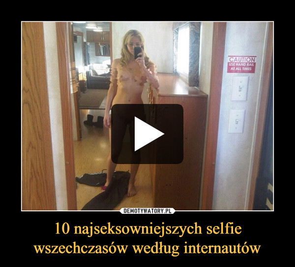 10 najseksowniejszych selfie wszechczasów według internautów –  
