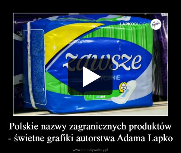 Polskie nazwy zagranicznych produktów - świetne grafiki autorstwa Adama Lapko –  