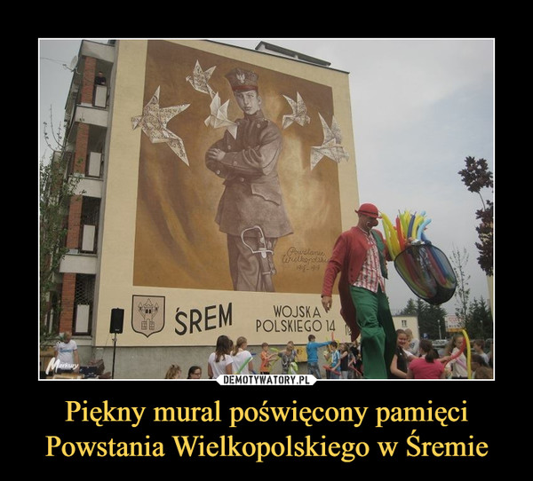Piękny mural poświęcony pamięci Powstania Wielkopolskiego w Śremie –  ŚREMWOJSKA POLSKIEGO 14