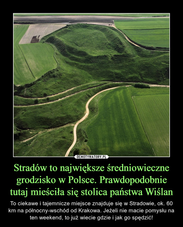 Stradów to największe średniowieczne grodzisko w Polsce. Prawdopodobnie tutaj mieściła się stolica państwa Wiślan