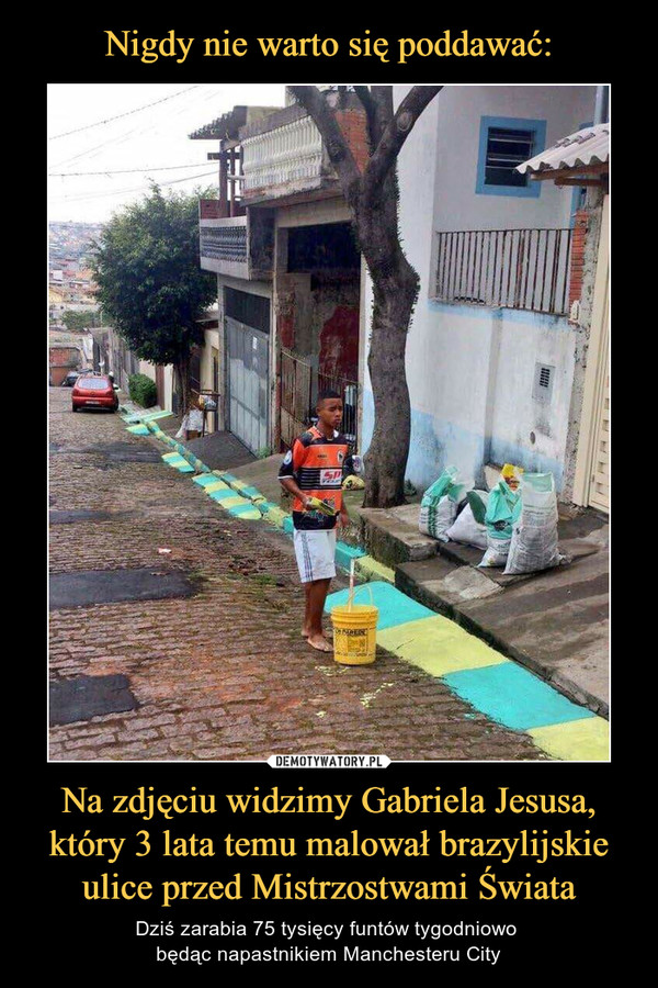 Na zdjęciu widzimy Gabriela Jesusa, który 3 lata temu malował brazylijskie ulice przed Mistrzostwami Świata – Dziś zarabia 75 tysięcy funtów tygodniowo będąc napastnikiem Manchesteru City 