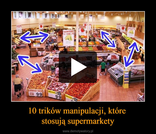 10 trików manipulacji, które stosują supermarkety –  
