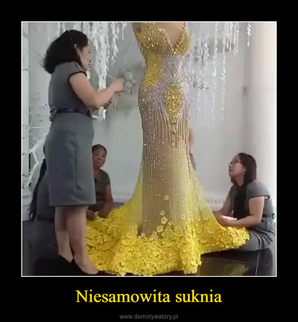 Niesamowita suknia –  