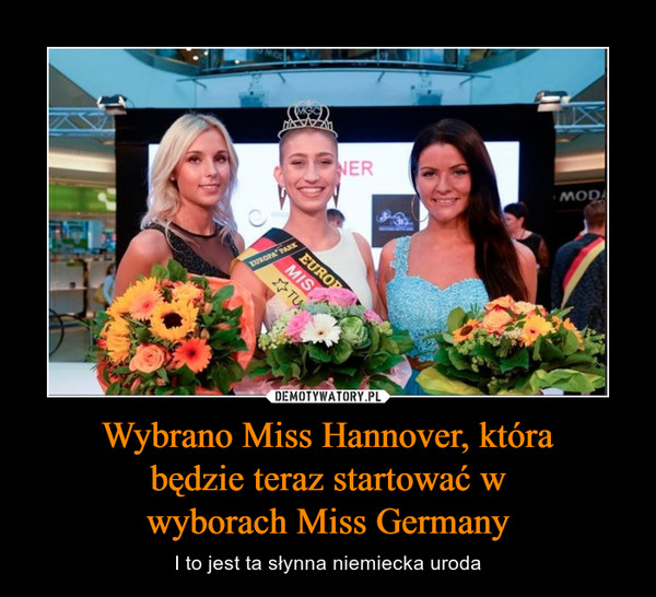 Wybrano Miss Hannover, która będzie teraz startować w wyborach Miss Germany – I to jest ta słynna niemiecka uroda 