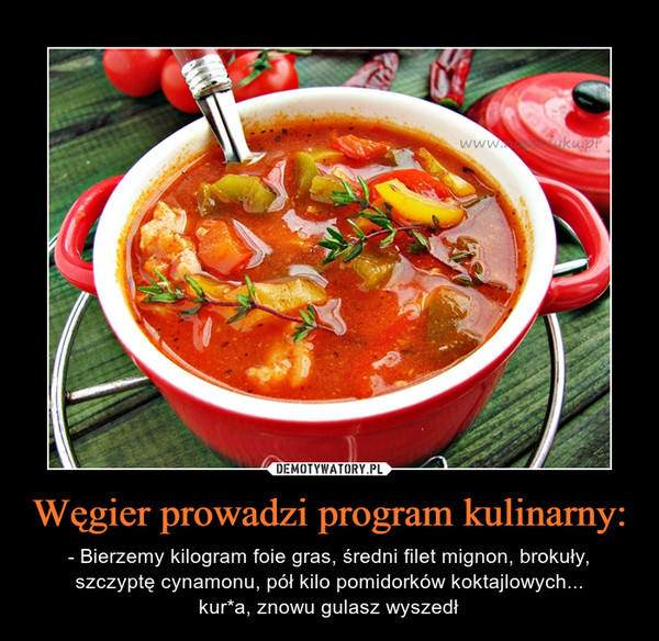 Węgier prowadzi program kulinarny:
