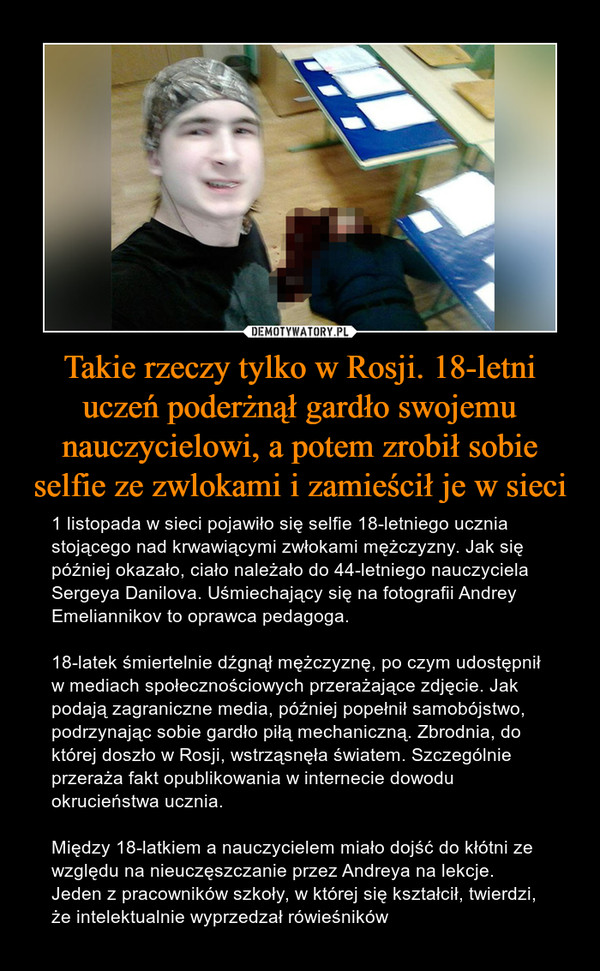 Takie rzeczy tylko w Rosji. 18-letni uczeń poderżnął gardło swojemu nauczycielowi, a potem zrobił sobie selfie ze zwlokami i zamieścił je w sieci