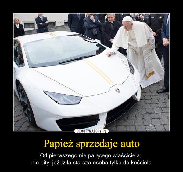 Papież sprzedaje auto – Od pierwszego nie palącego właściciela, nie bity, jeździła starsza osoba tylko do kościoła 