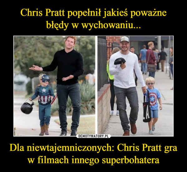 Dla niewtajemniczonych: Chris Pratt gra w filmach innego superbohatera –  