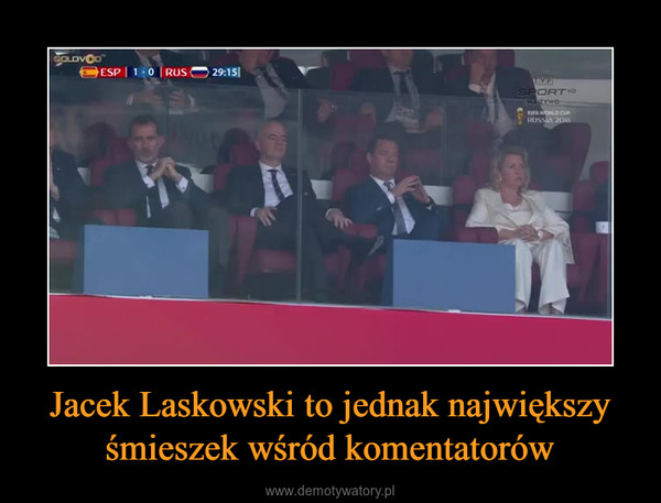 Jacek Laskowski to jednak największy śmieszek wśród komentatorów –  
