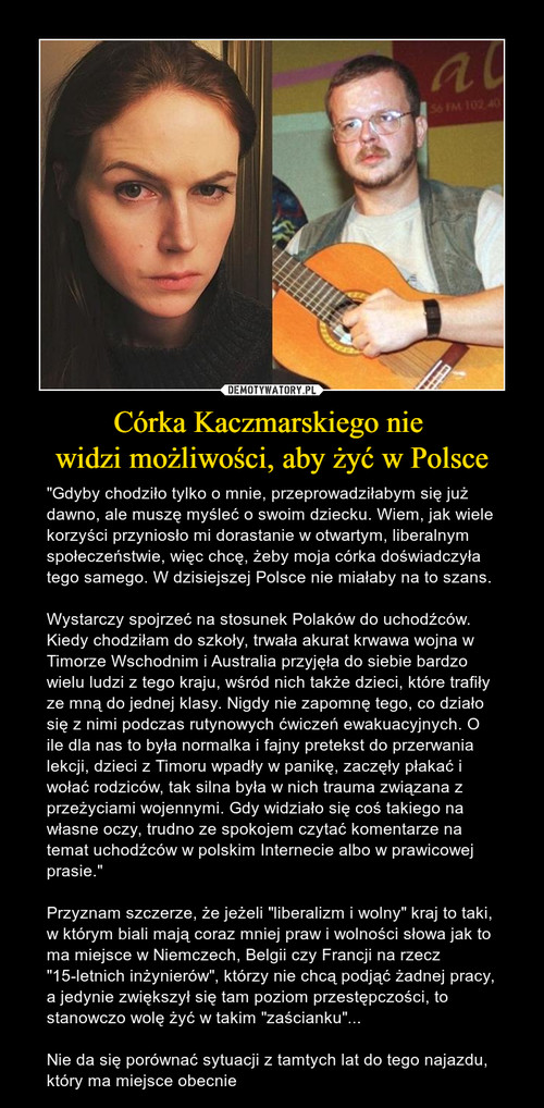 Córka Kaczmarskiego nie 
widzi możliwości, aby żyć w Polsce