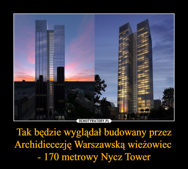 Tak będzie wyglądał budowany przez Archidiecezję Warszawską wieżowiec 
- 170 metrowy Nycz Tower