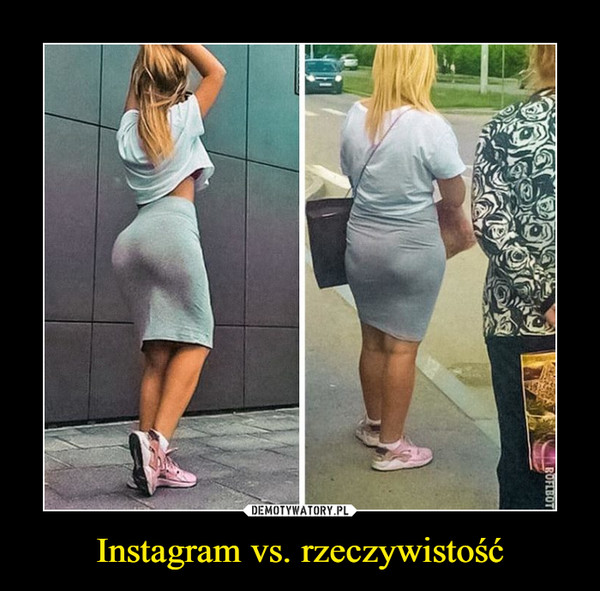 Instagram vs. rzeczywistość –  