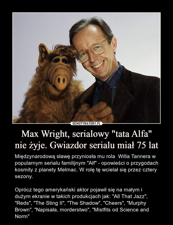 Max Wright, serialowy "tata Alfa"
nie żyje. Gwiazdor serialu miał 75 lat