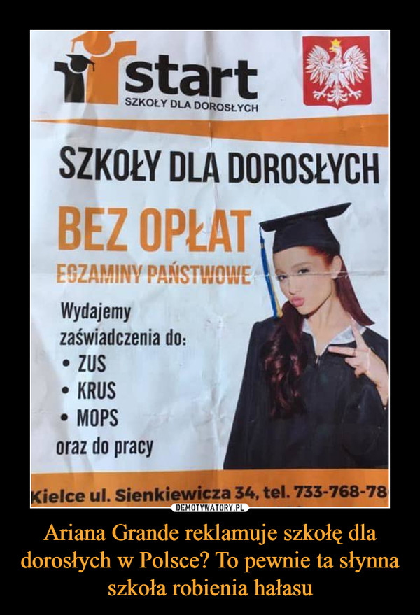 Ariana Grande reklamuje szkołę dla dorosłych w Polsce? To pewnie ta słynna szkoła robienia hałasu