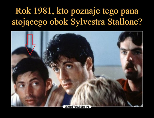 Rok 1981, kto poznaje tego pana stojącego obok Sylvestra Stallone?
