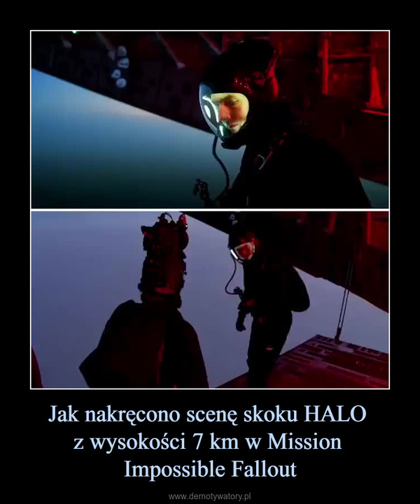 Jak nakręcono scenę skoku HALO z wysokości 7 km w Mission Impossible Fallout –  