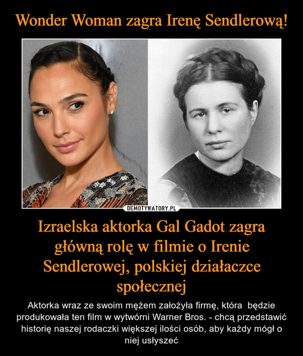 Wonder Woman zagra Irenę Sendlerową! Izraelska aktorka Gal Gadot zagra główną rolę w filmie o Irenie Sendlerowej, polskiej działaczce społecznej