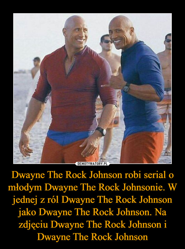 Dwayne The Rock Johnson robi serial o młodym Dwayne The Rock Johnsonie. W jednej z ról Dwayne The Rock Johnson jako Dwayne The Rock Johnson. Na zdjęciu Dwayne The Rock Johnson i Dwayne The Rock Johnson –  