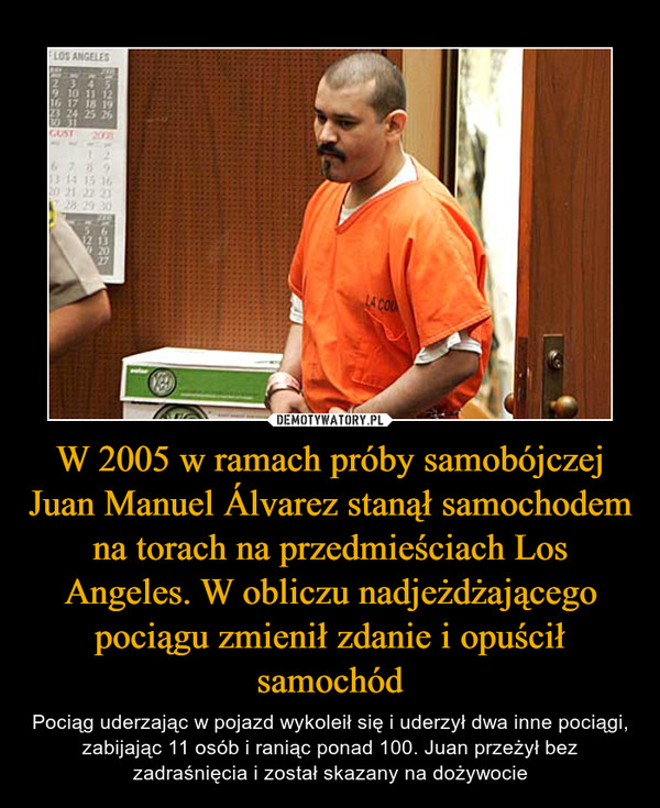W 2005 w ramach próby samobójczej Juan Manuel Álvarez stanął samochodem na torach na przedmieściach Los Angeles. W obliczu nadjeżdżającego pociągu zmienił zdanie i opuścił samochód