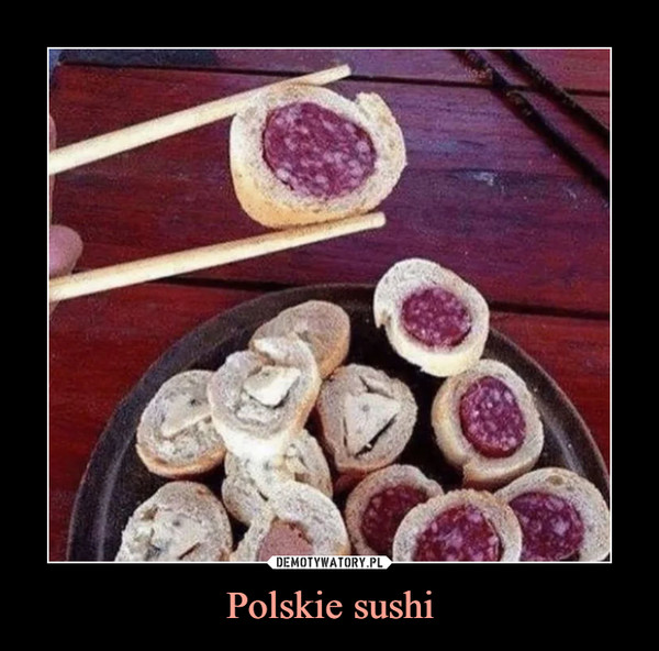 Polskie sushi –  