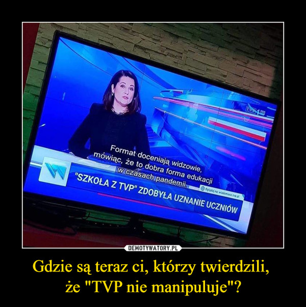 Gdzie są teraz ci, którzy twierdzili, 
że "TVP nie manipuluje"?