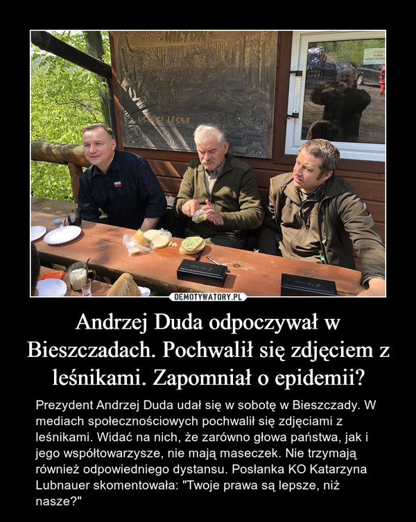 Andrzej Duda odpoczywał w Bieszczadach. Pochwalił się zdjęciem z leśnikami. Zapomniał o epidemii?