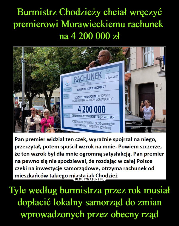 Burmistrz Chodzieży chciał wręczyć premierowi Morawieckiemu rachunek 
na 4 200 000 zł Tyle według burmistrza przez rok musiał dopłacić lokalny samorząd do zmian wprowadzonych przez obecny rząd