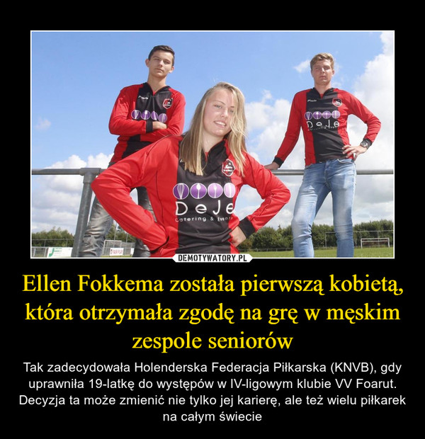 Ellen Fokkema została pierwszą kobietą, która otrzymała zgodę na grę w męskim zespole seniorów