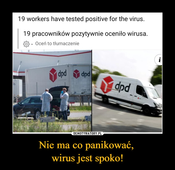 Nie ma co panikować, wirus jest spoko! –  19 pracowników pozytywnie oceniło wirusa.
