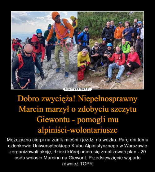 Dobro zwycięża! Niepełnosprawny Marcin marzył o zdobyciu szczytu Giewontu - pomogli mu alpiniści-wolontariusze