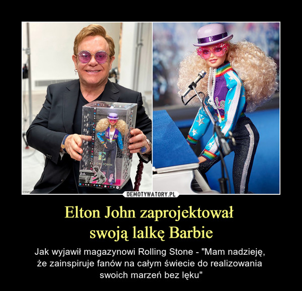 Elton John zaprojektował swoją lalkę Barbie – Jak wyjawił magazynowi Rolling Stone - "Mam nadzieję, że zainspiruje fanów na całym świecie do realizowania swoich marzeń bez lęku" 