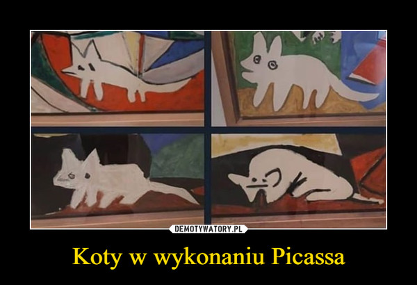 Koty w wykonaniu Picassa –  